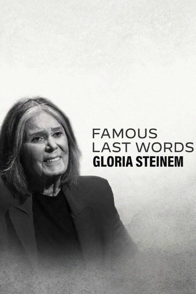 Famous Last Words: Gloria Steinem